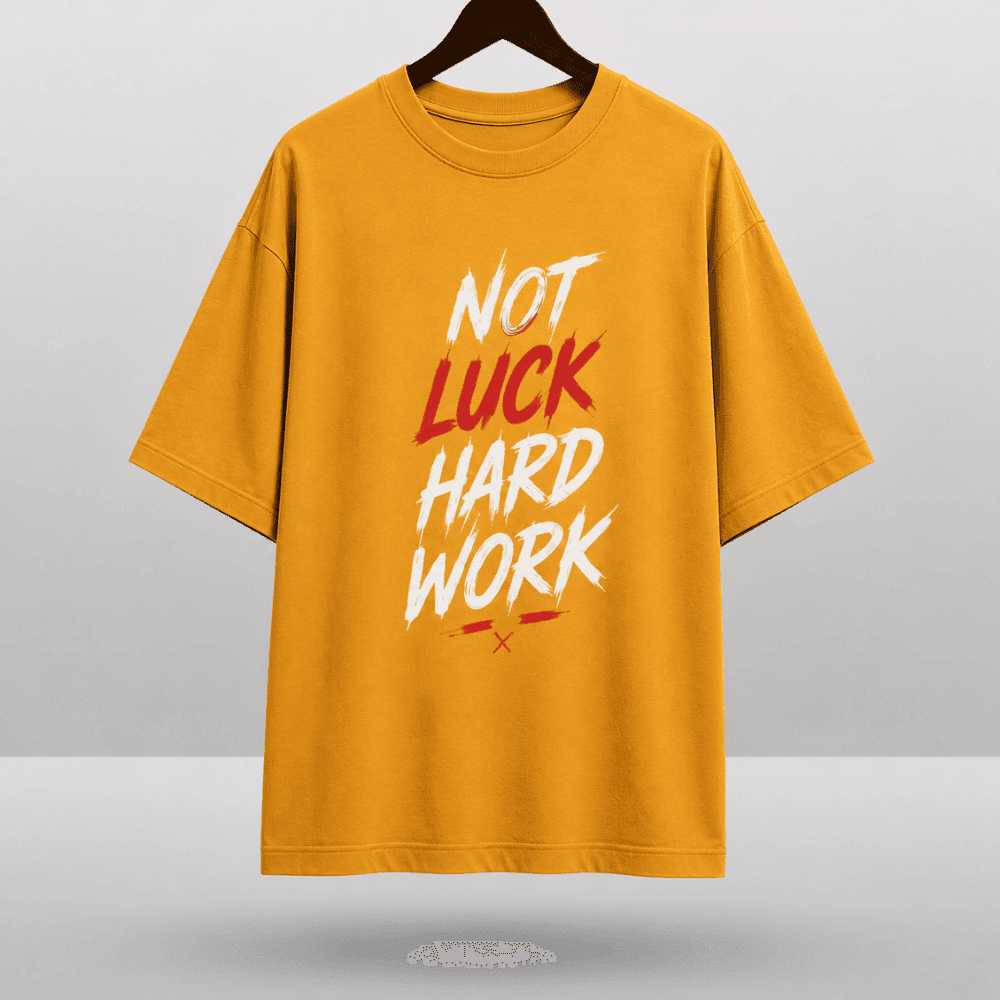 "Not Luck, Hard Work" Motivational Drop Shoulder T-Shirt